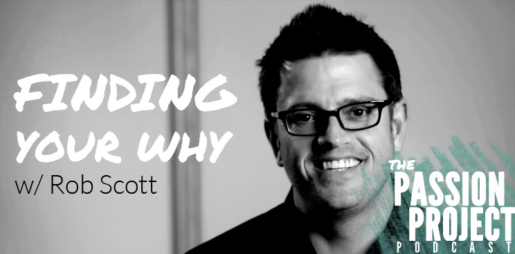 Rob Scott finding your why