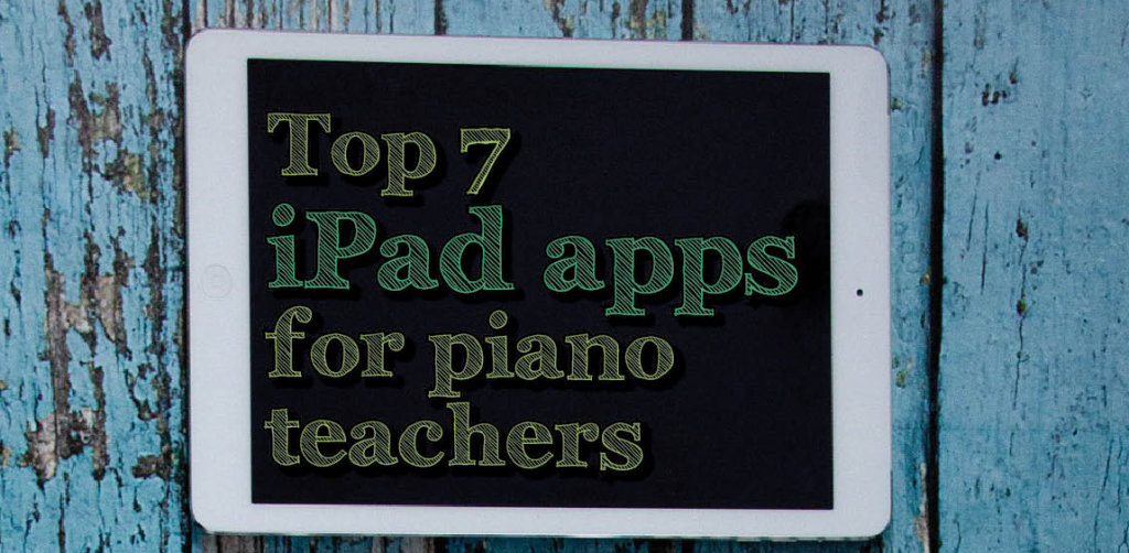 iPad Apps to Ease Piano Teaching