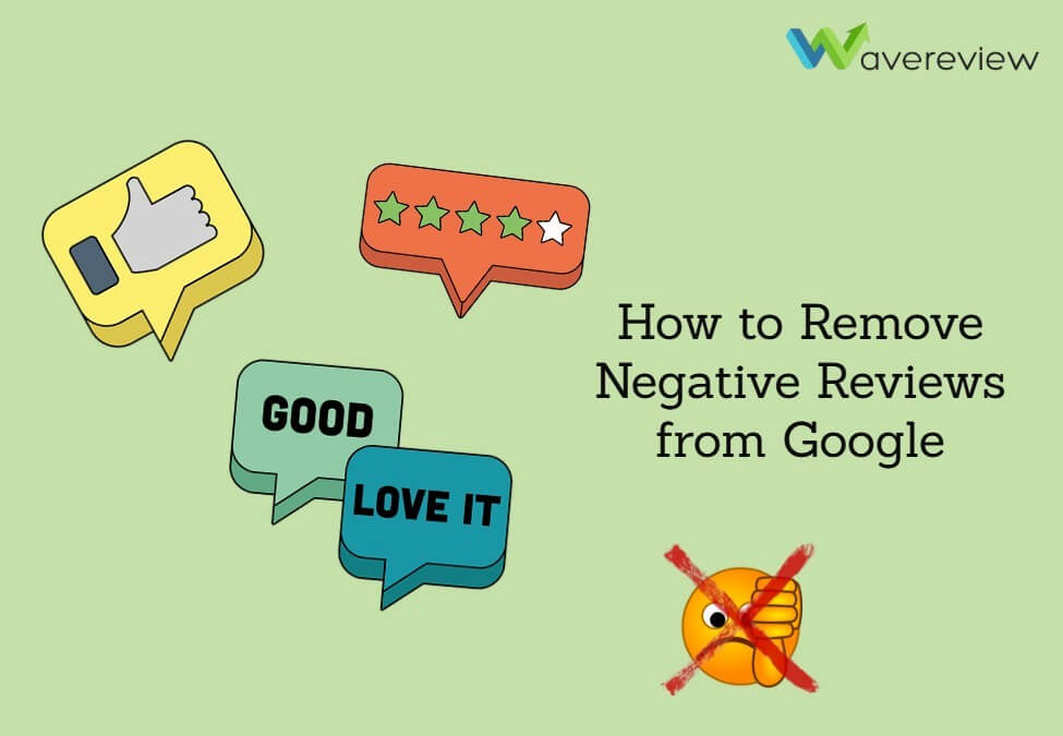 How to Remove Negative Reviews from Google