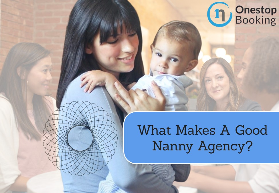 What Makes A Good Nanny Agency